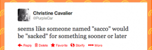 My tweet that says, "seems like someone named 'sacco' would be 'sacked' for something sooner or later